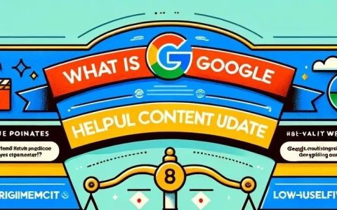 谷歌Helpful Content Update （实用内容更新）的解读