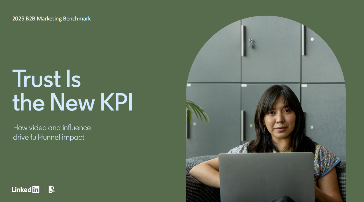 报告丨LinkedIn发布B2B营销新基准：“信任即KPI”