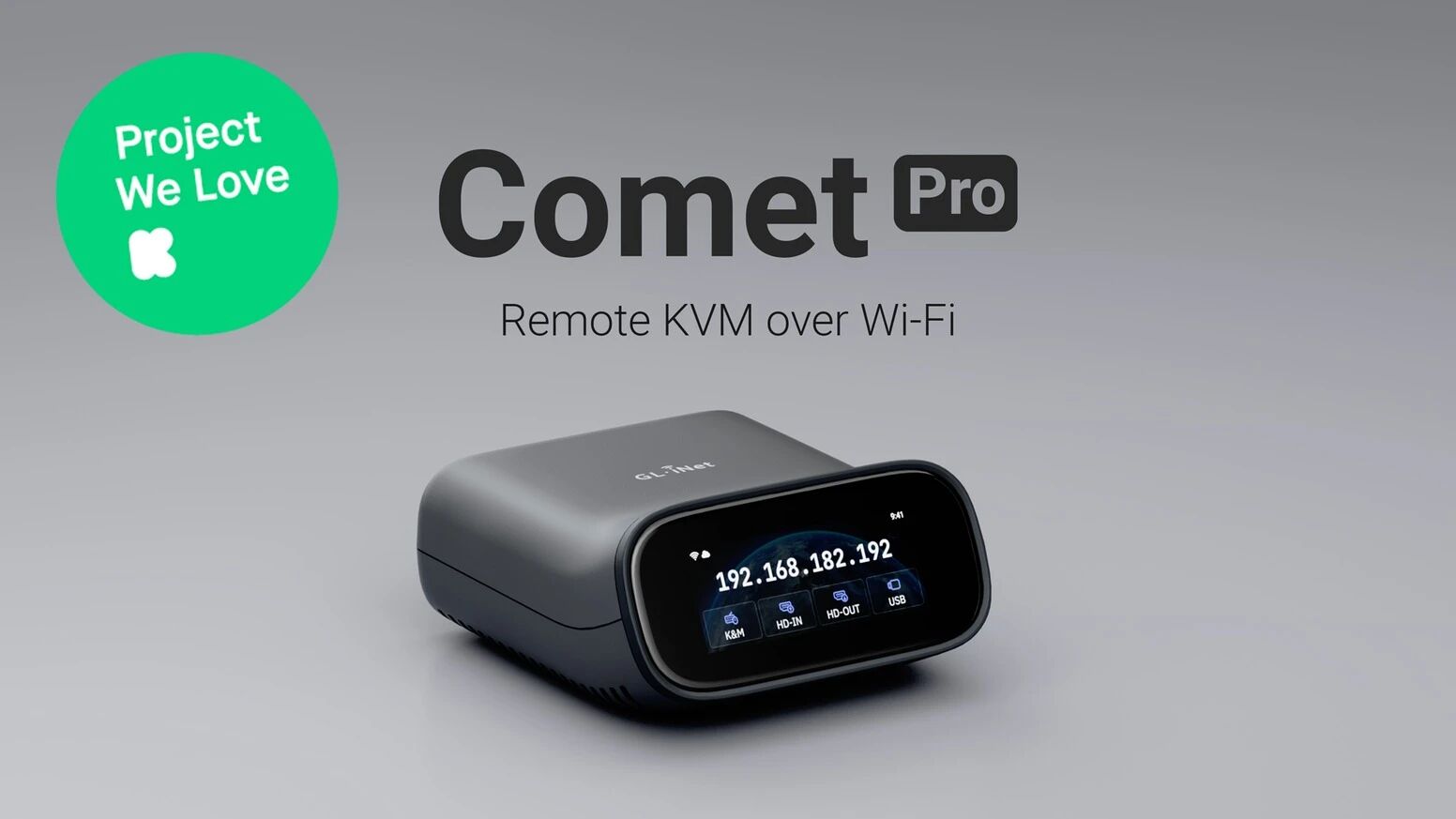 GL.iNet Comet Pro Remote KVM over Wi-Fi by GL.iNet — Kickstarter